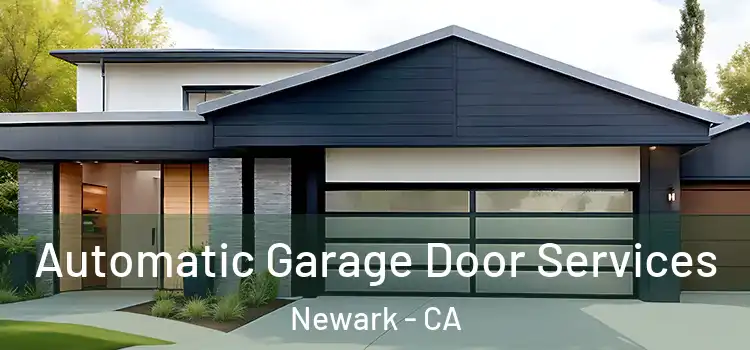  Automatic Garage Door Services Newark - CA
