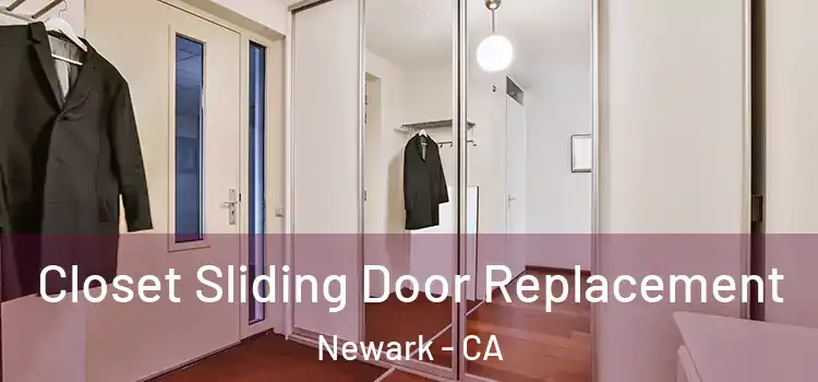 Closet Sliding Door Replacement Newark - CA