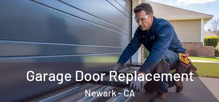  Garage Door Replacement Newark - CA