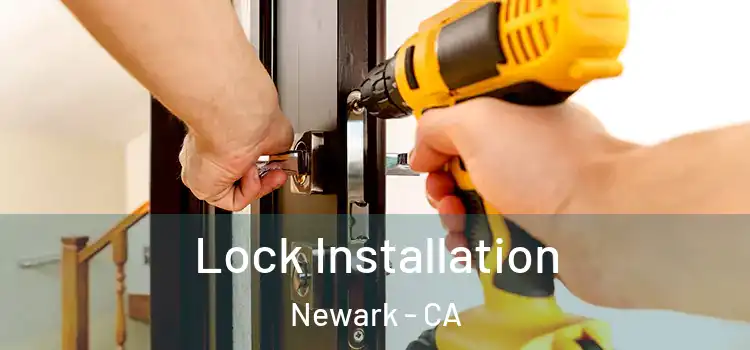 Lock Installation Newark - CA