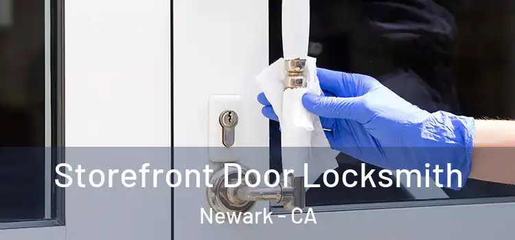 Storefront Door Locksmith Newark - CA